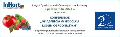 Instytut Ogrodnictwa - Państwowy Instytut Badawczy zaprasza do udziału w konferencji pt. „Osiągnięcia w hodowli roślin ogrodniczych”,