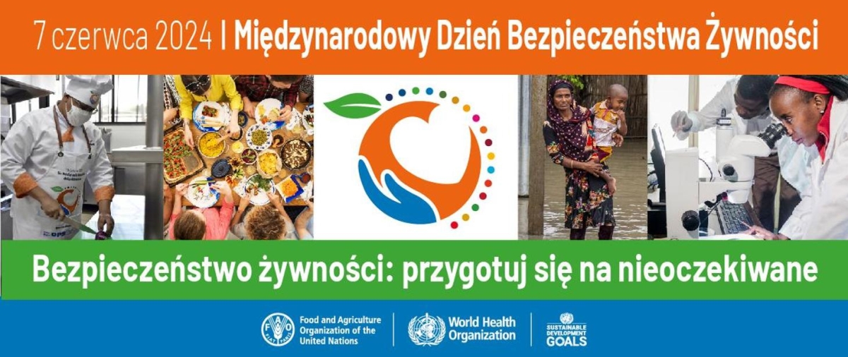 Międzynarodowy Dzień Bezpieczeństwa Żywności pod hasłem: „Bezpieczeństwo żywności: bądźmy przygotowani na nieoczekiwane”