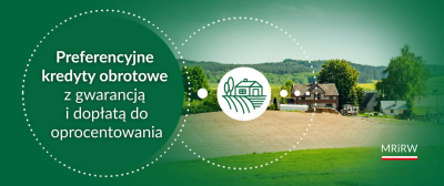Preferencyjne kredyty obrotowe dla rolników i przetwórców